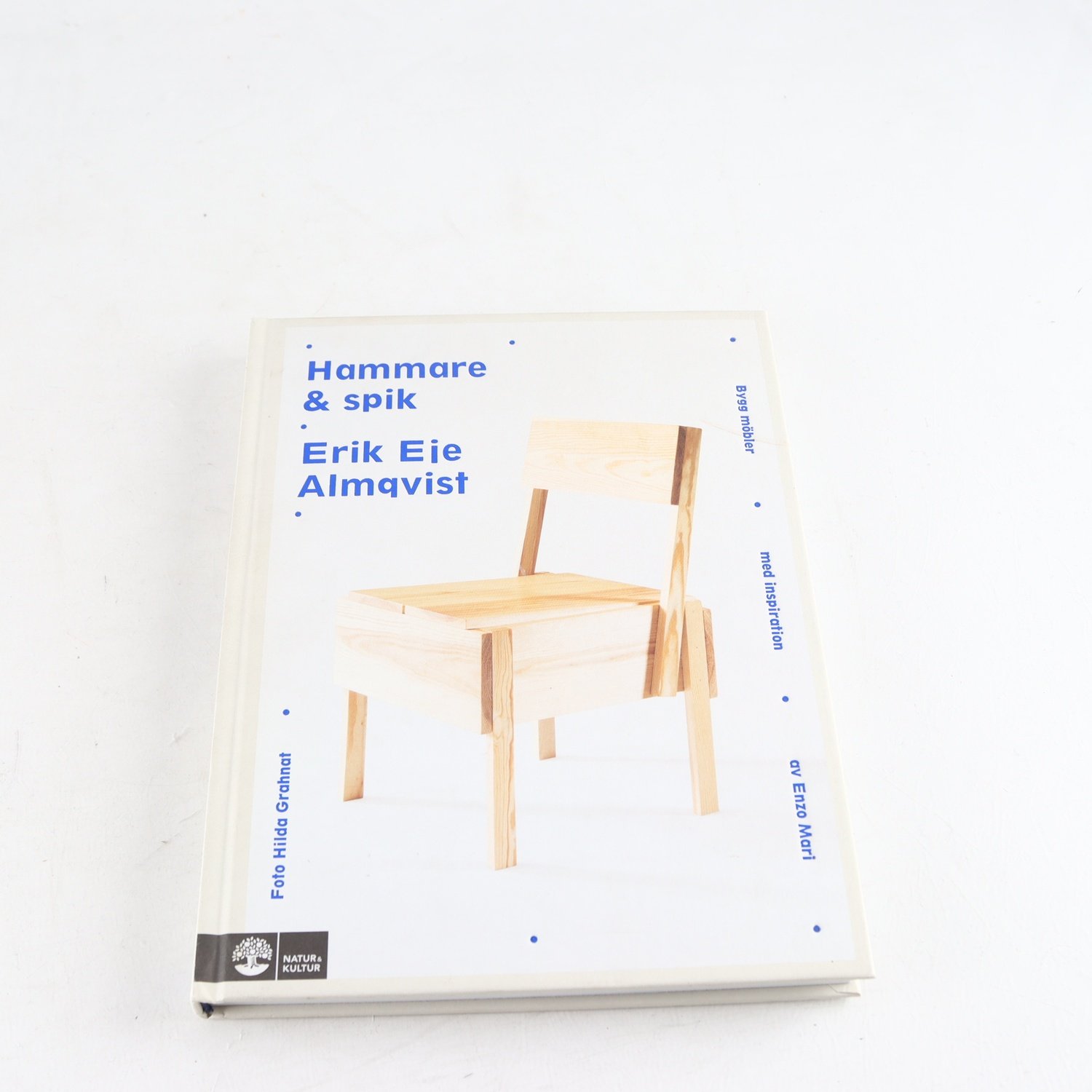 Hammare & spik: Bygg möbler med inspiration av Enzo Mari