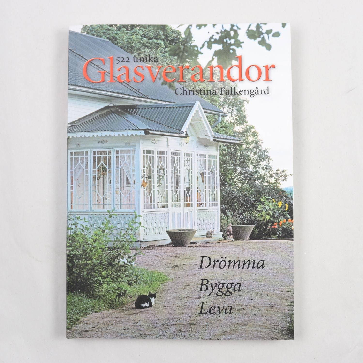 522 unika glasverandor: Drömma bygga bo, Christina Falkengård