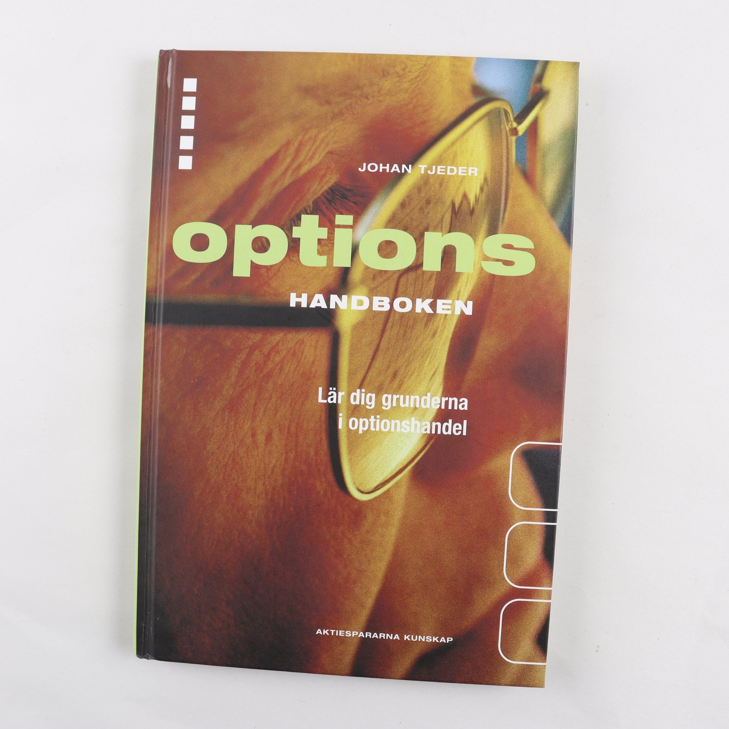 Optionshandboken: Lär dig grunderna i optionshandel, Johan Tjeder
