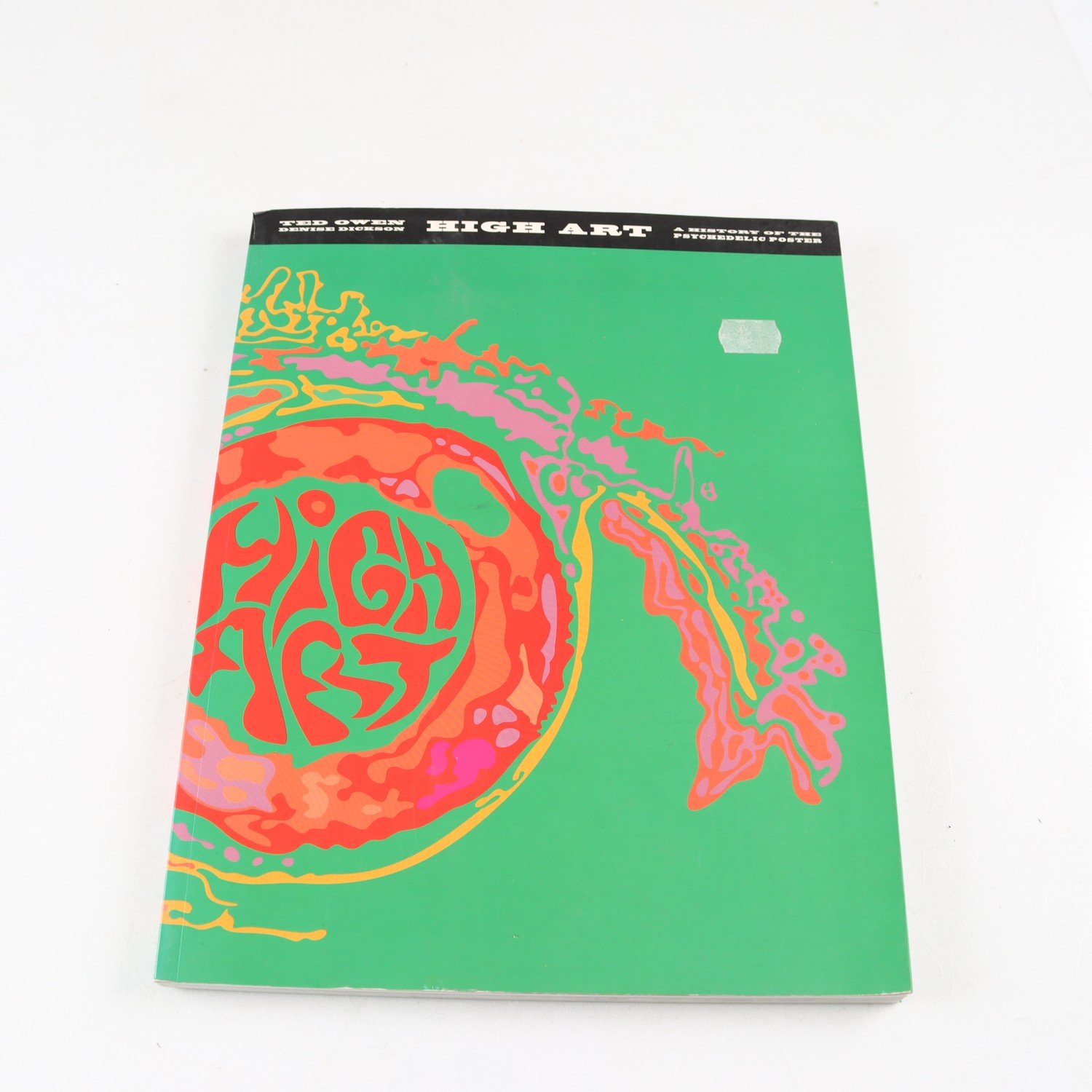 High Art: A History of the Psychedelic Poster. Samfraktas ej.