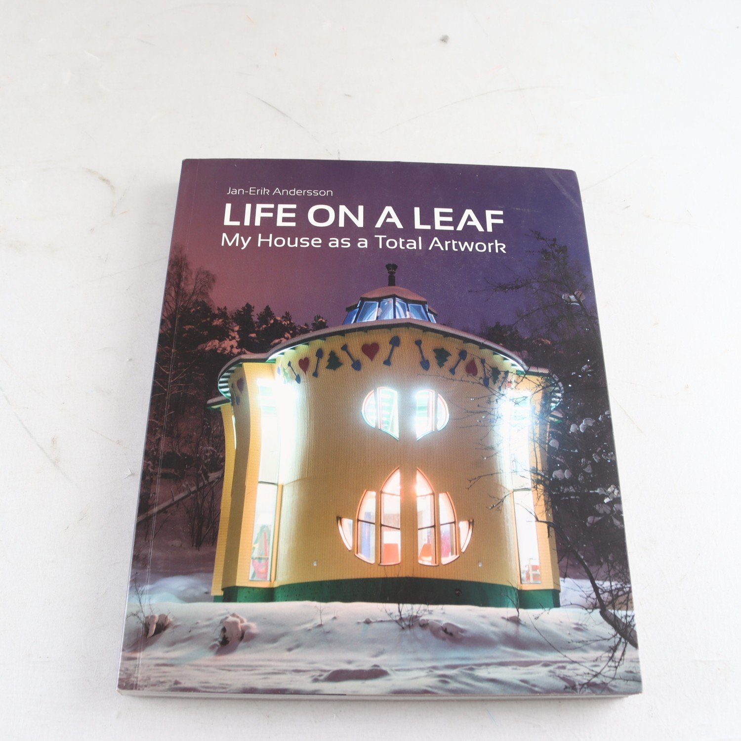 Life on A Leaf: My House as a Total Artwork, Jan-Erik Andersson