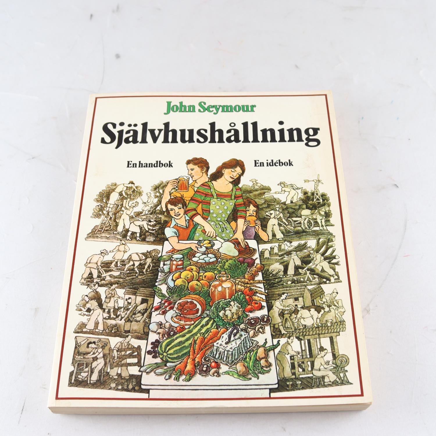 John Seymour, Självhushållning: En handbok En idébok