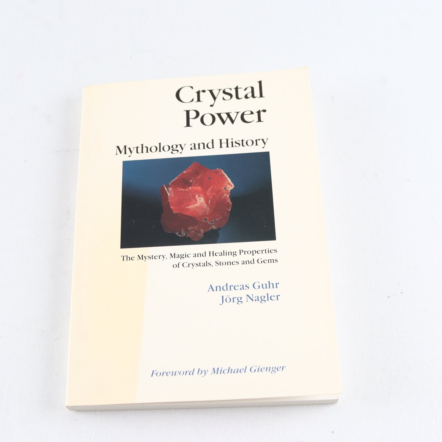 Crystal Power: Mythology and History, Andreas Guhr & Jörg Nagler