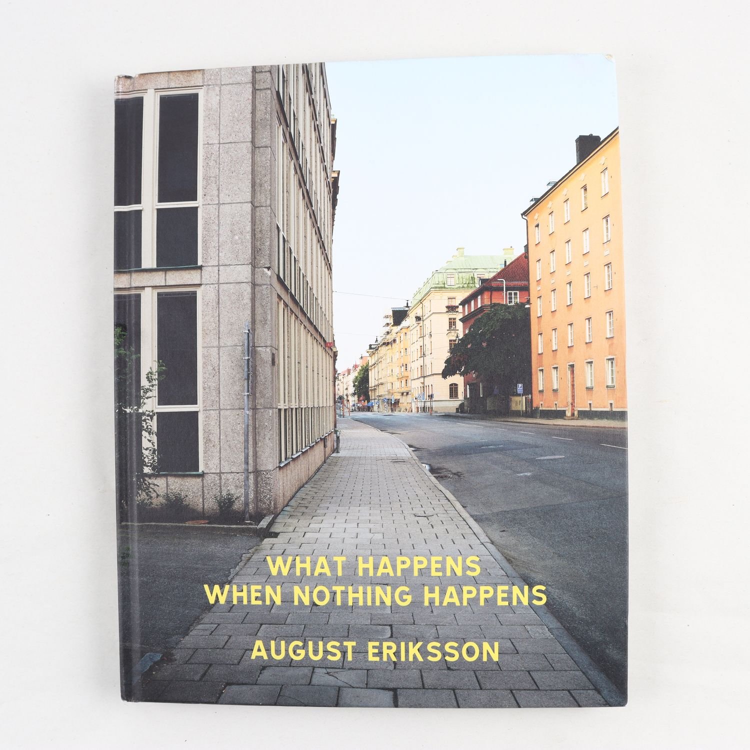 August Eriksson, What Happens When Nothing Happens (signerad)