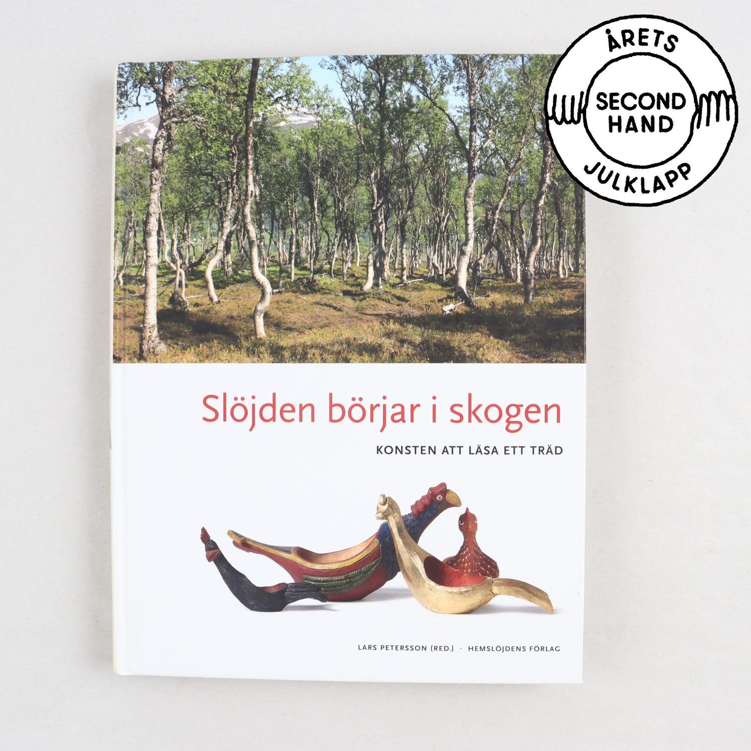 Slöjden börjar i skogen: Konsten att läsa ett träd, Lars Petersen (red.)