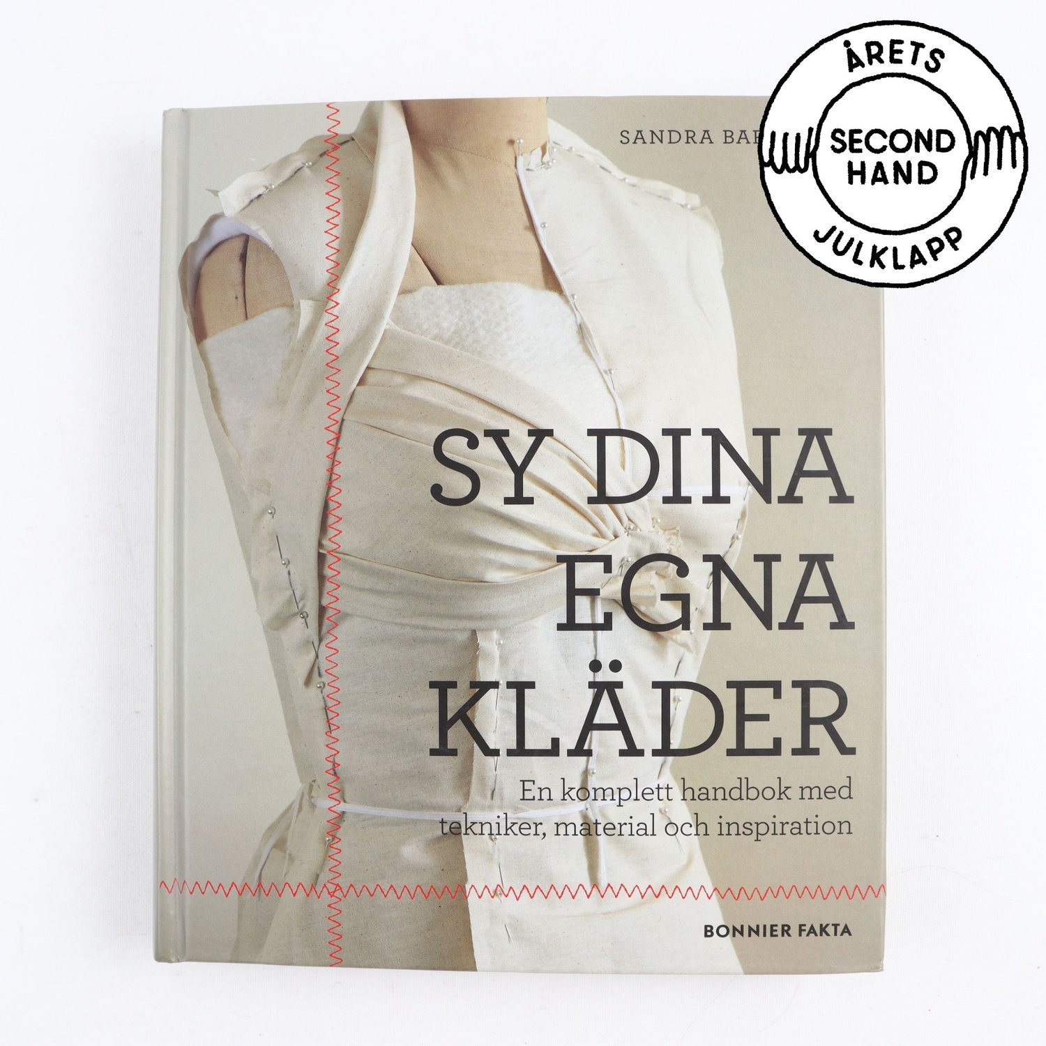 Sy dina egna kläder: En komplett handbok med tekniker, material och inspiration