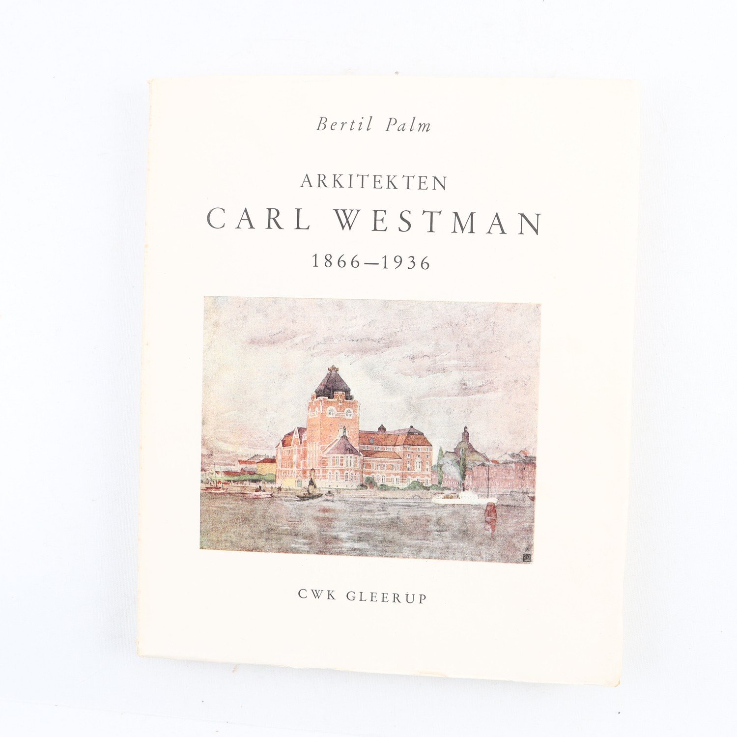 Arkitekten Carl Westman 1866-1936, Bertil Palm