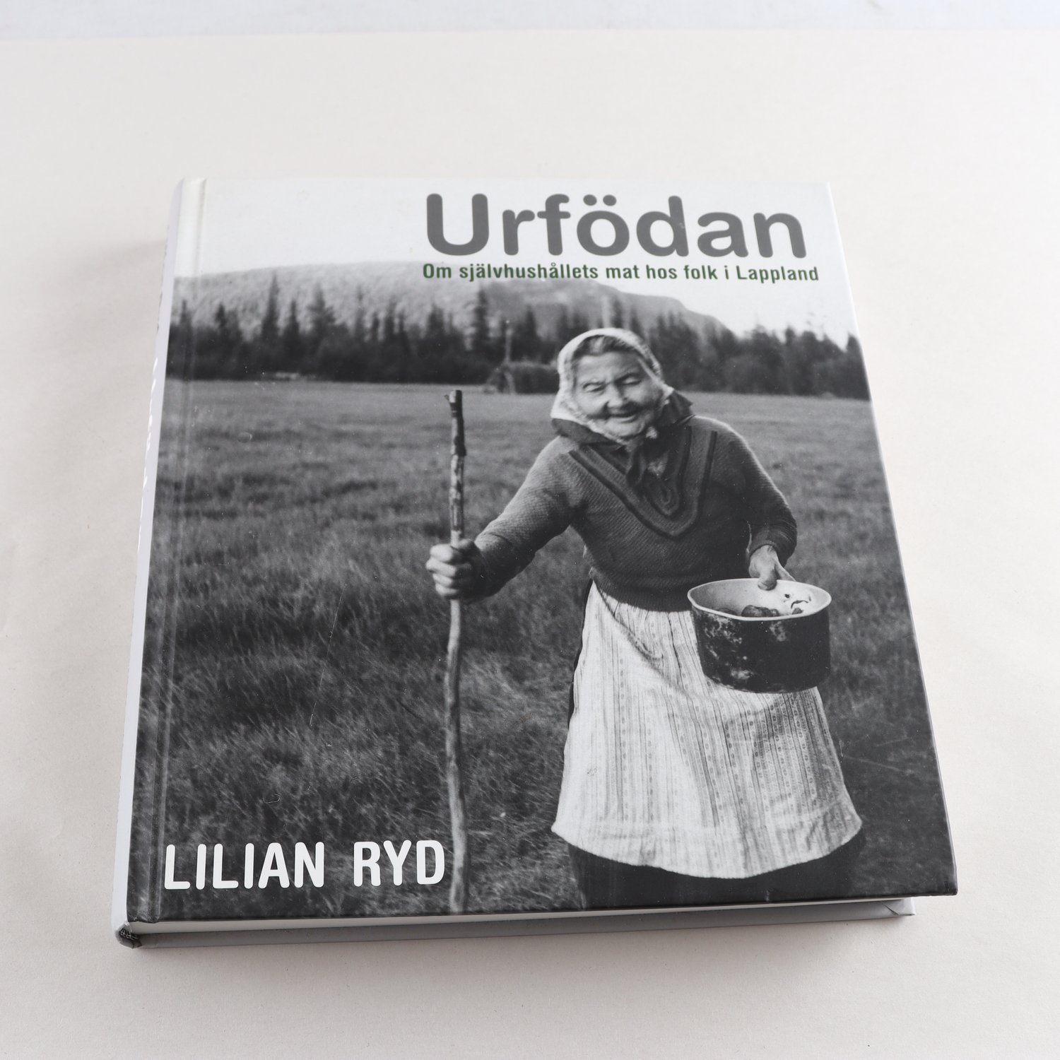 Urfödan: Om självhushållets mat hos folk i Lappland, Lilian Ryd