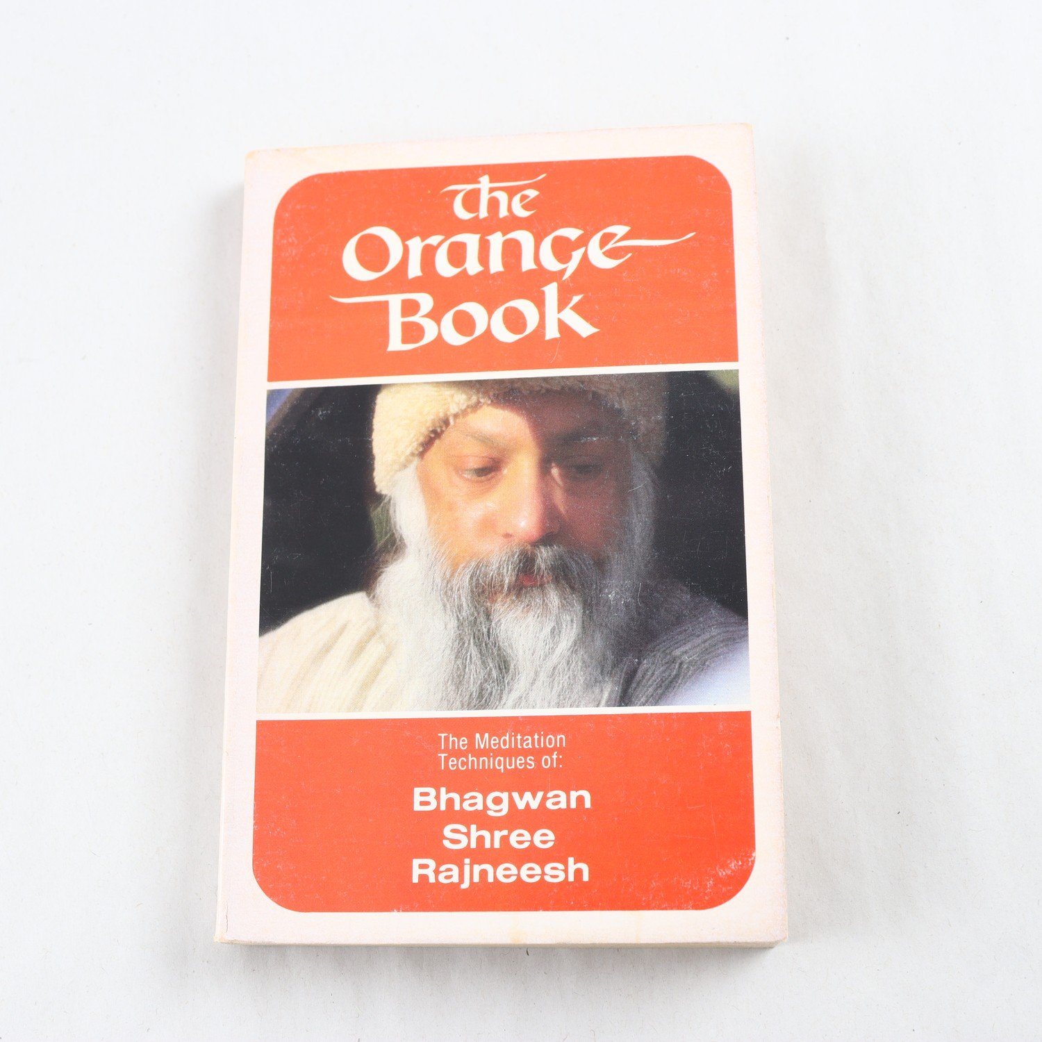 The Orange Book: The Meditation Techniques of Bhagwan Shree Rajneesh