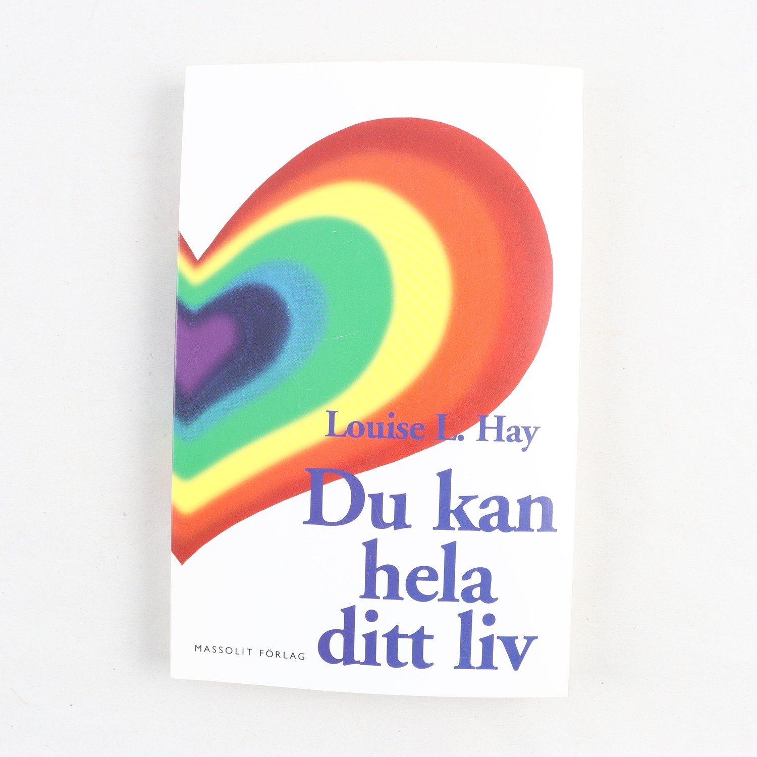 Louise L. Hay, Du kan hela ditt liv