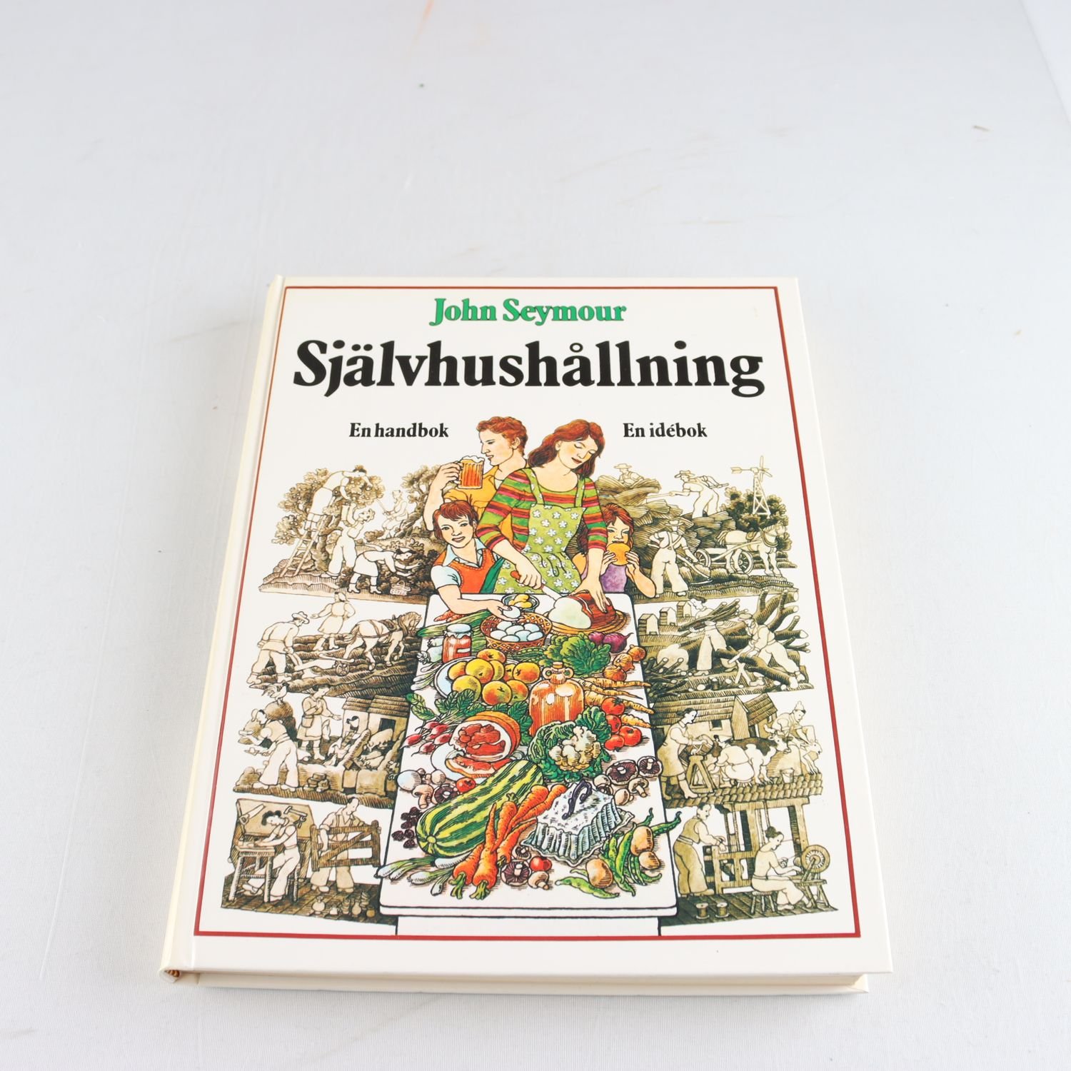 John Seymour, Självhushållning: En handbok En idébok