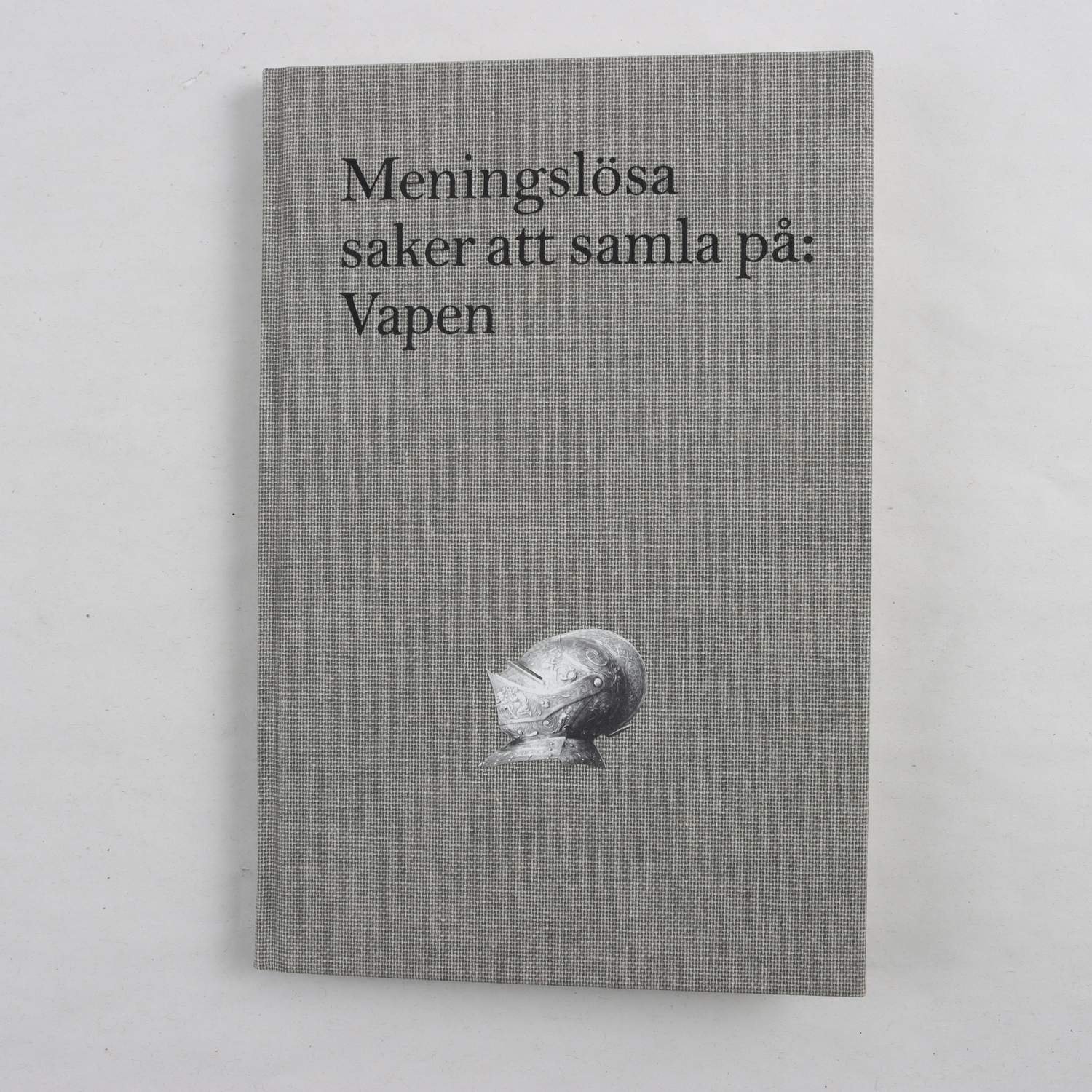 Meningslösa saker att samla på: Vapen (numrerad upplaga)